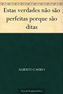 Estas verdades não são perfeitas porque são ditas