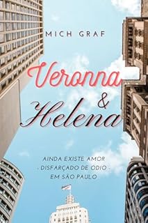 Livro Veronna&Helena: Ainda existe amor - disfarçado de ódio - em são Paulo