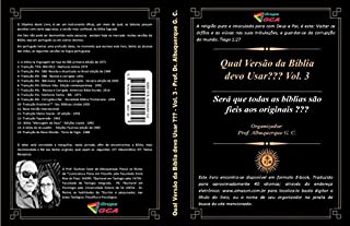 Livro Qual Versão da Bíblia devo Usar? - Vol. 3 - Será que Todas as Bíblias São Fieis aos Originais?