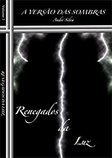 Livro A Versão das Sombras: Renegados da Luz