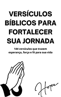 Livro Versículos bíblicos para fortalecer sua jornada: 144 versículos que trazem esperança, força e fé para a sua vida