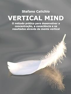 Livro Vertical Mind: O método prático para desenvolver a concentração, a consciência e os resultados através da mente vertical