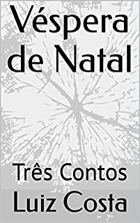 Livro Véspera de Natal: Três Contos (Dimensão paralela)