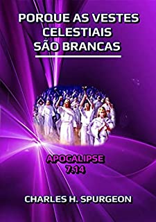 Livro Porque As Vestes Celestiais São Brancas