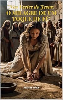 Livro "Nas Vestes de Jesus: "O Milagre de um Toque de Fé"