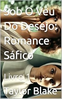 Livro Sob O Véu Do Desejo: Romance Sáfico: Livro 1 (Amores Proibidos)