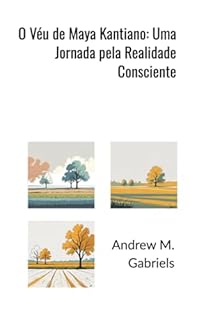 Livro O Véu De Maya Kantiano: Uma Jornada Pela Realidade Consciente