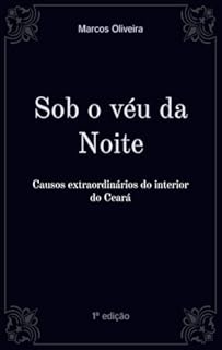 Livro Sob o véu da noite: Causos extraordinários do interior do Ceará