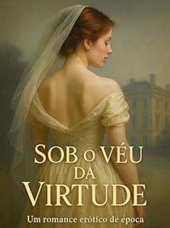 Livro Sob o Véu da Virtude - Um romance vitoriano sobre desejo, obediência e liberdade
