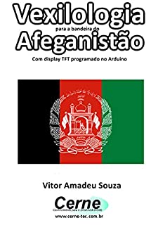 Vexilologia para a bandeira do Afeganistão Com display TFT programado no Arduino