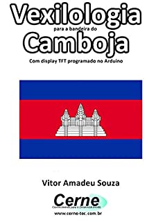 Livro Vexilologia para a bandeira do Camboja Com display TFT programado no Arduino