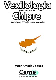 Livro Vexilologia para a bandeira do Chipre Com display TFT programado no Arduino