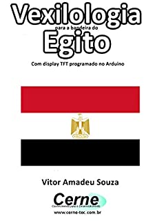 Livro Vexilologia para a bandeira do Egito Com display TFT programado no Arduino
