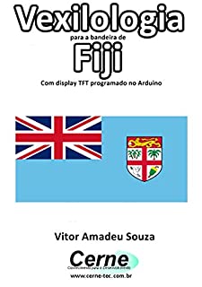 Livro Vexilologia para a bandeira de Fiji Com display TFT programado no Arduino