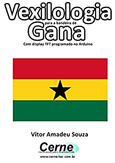 Livro Vexilologia para a bandeira de Gana Com display TFT programado no Arduino
