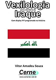 Livro Vexilologia para a bandeira da Iraque Com display TFT programado no Arduino