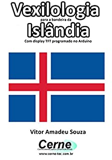 Livro Vexilologia para a bandeira da Islândia Com display TFT programado no Arduino