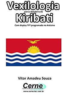 Livro Vexilologia para a bandeira do Kiribati Com display TFT programado no Arduino