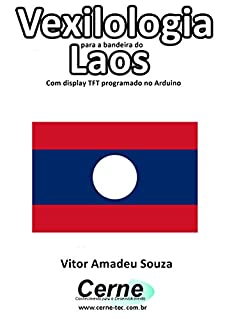 Livro Vexilologia para a bandeira do Laos Com display TFT programado no Arduino