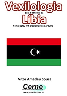 Livro Vexilologia para a bandeira da Líbia Com display TFT programado no Arduino