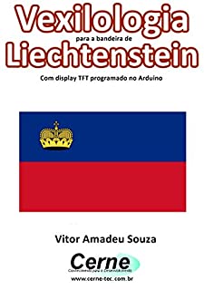 Livro Vexilologia para a bandeira de Liechtenstein Com display TFT programado no Arduino