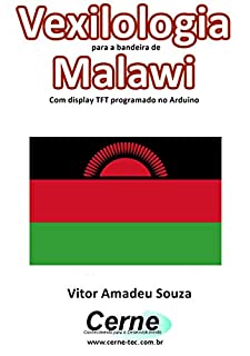Livro Vexilologia para a bandeira de Malawi Com display TFT programado no Arduino