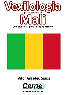 Livro Vexilologia para a bandeira de Mali Com display TFT programado no Arduino