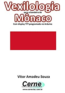 Vexilologia para a bandeira de Mônaco Com display TFT programado no Arduino