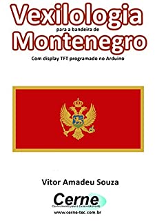 Livro Vexilologia para a bandeira de Montenegro Com display TFT programado no Arduino