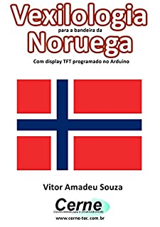 Livro Vexilologia para a bandeira da Noruega Com display TFT programado no Arduino