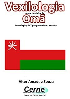 Livro Vexilologia para a bandeira de Omã Com display TFT programado no Arduino
