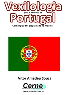 Livro Vexilologia para a bandeira de Portugal Com display TFT programado no Arduino