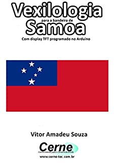Livro Vexilologia para a bandeira de Samoa Com display TFT programado no Arduino
