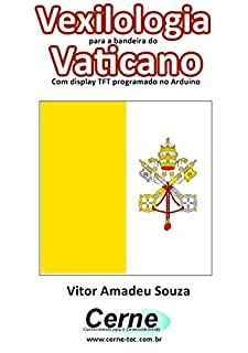 Livro Vexilologia para a bandeira do Vaticano Com display TFT programado no Arduino