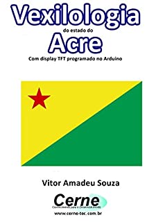 Livro Vexilologia do estado do Acre Com display TFT programado no Arduino