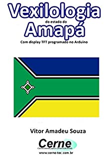 Livro Vexilologia do estado do Amapá  Com display TFT programado no Arduino