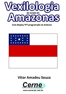 Livro Vexilologia do estado do Amazonas  Com display TFT programado no Arduino
