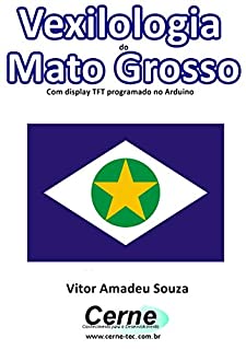 Livro Vexilologia do Mato Grosso Com display TFT programado no Arduino