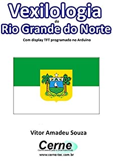 Livro Vexilologia do Rio Grande do Norte Com display TFT programado no Arduino