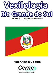 Livro Vexilologia do Rio Grande do Sul Com display TFT programado no Arduino