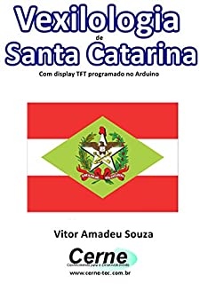 Livro Vexilologia de Santa Catarina Com display TFT programado no Arduino