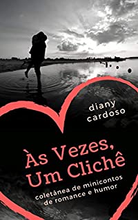 Livro Às Vezes, Um Clichê [COLETÂNEA]