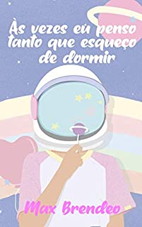 Livro Às vezes eu penso tanto que esqueço de dormir