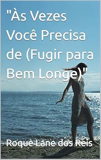 Livro "Às Vezes Você Precisa de (Fugir para Bem Longe)"