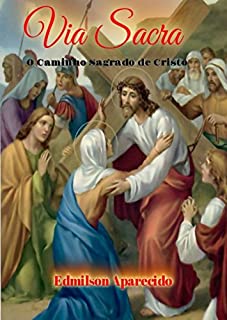 Livro Via Sacra: O Caminho Sagrado de Cristo