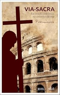 Livro Via-Sacra: Em oração com Jesus, no caminho da cruz