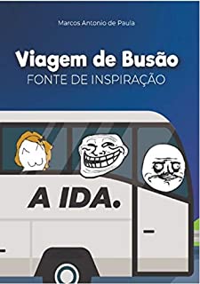 Livro Viagem de Busão, Fonte de Inspiração: A Ida