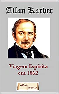 Livro Viagem Espírita em 1862 (Ilustrado)
