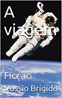 Livro A viagem: Ficção