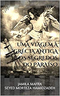 Livro Uma Viagem à Grécia Antiga e os Segredos do Paraíso